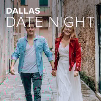 Dallas Date Night