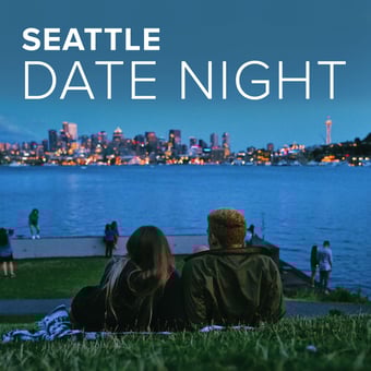 Seattle Date Night