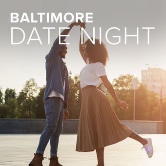 Baltimore Date Night