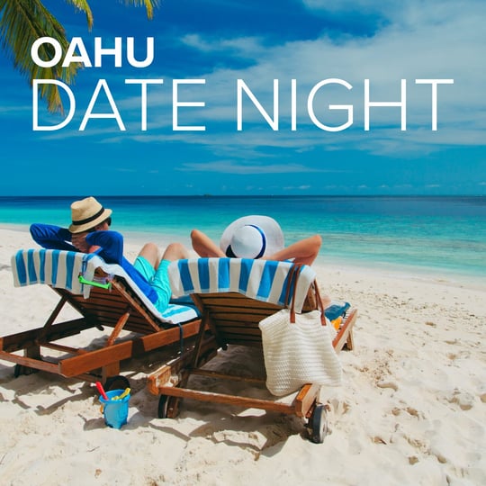 Oahu Date Night